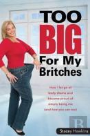 Too Big For My Britches