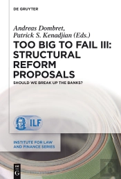 Too Big To Fail Iii: Structural Reform Proposals