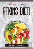 Too Busy? Try The Atkins Diet!
