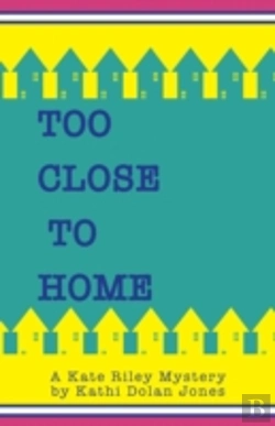 Bertrand.pt - Too Close To Home:A Kate Riley Mystery