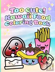 Too Cute! Kawaii Food Coloring Book