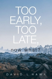 Too Early, Too Late, Now What?