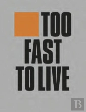 Too Fast To Live Too Young To Die