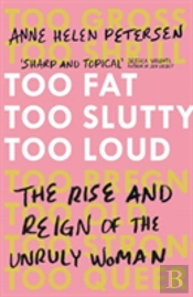 Too Fat, Too Slutty, Too Loud
