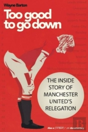 Too Good To Go Down