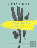 Too Good To Waste