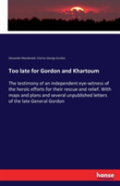 Too Late For Gordon And Khartoum