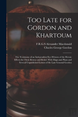 Bertrand.pt - Too Late For Gordon And Khartoum  The Te