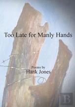 Too Late For Manly Hands