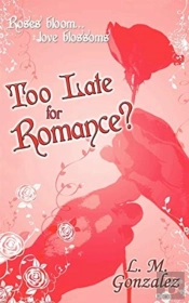Too Late For Romance?