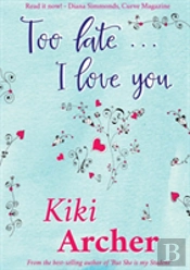 Too Late... I Love You