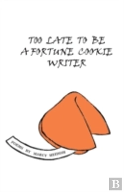 Bertrand.pt - Too Late To Be A Fortune Cookie Writer