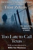 Too Late To Call Texas