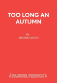 Too Long An Autumn