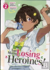 Too Many Losing Heroines! (Light Novel) Vol. 2