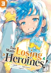 Too Many Losing Heroines! Vol. 3