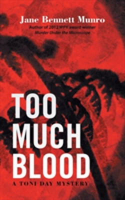 Bertrand.pt - Too Much Blood: A Toni Day Mystery