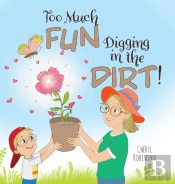 Too Much Fun... Digging In The Dirt!