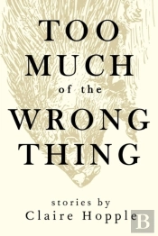 Too Much Of The Wrong Thing