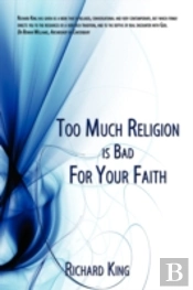 Too Much Religion Is Bad For Your Faith
