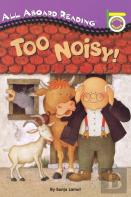 Too Noisy!