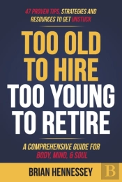 Too Old To Hire, Too Young To Retire