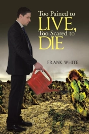 Too Pained To Live, Too Scared To Die