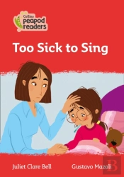 Too Sick To Sing
