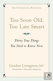 Too Soon Old, Too Late Smart
