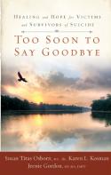 Too Soon To Say Goodbye