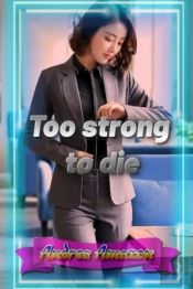 Too Strong To Die