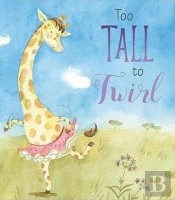 Too Tall To Twirl