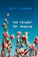 Too Tender For Keeping