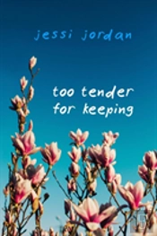 Too Tender For Keeping