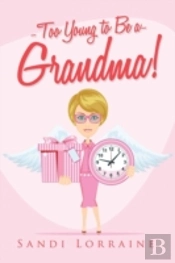 Too Young To Be A Grandma!