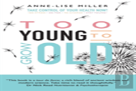 Too Young To Grow Old
