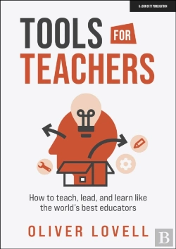 Bertrand.pt - Tools For Teachers: How To Teach, Lead, And Learn Like The World'S Best Educators