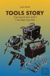 Tools Story : C'Est Quand Plus Tard ? C'Est Déjà Trop Tard