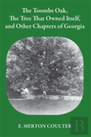 Toombs Oak, The Tree That Owned Itself, And Other Chapters Of Georgia History