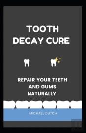 Tooth Decay Cure