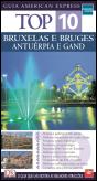 Top 10 - Bruxelas e Bruges / Antuérpia e Gand