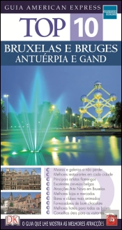Top 10 - Bruxelas e Bruges / Antuérpia e Gand