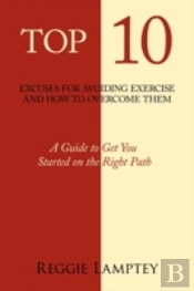 Top 10 Excuses For Avoiding Exercise And How To Overcome Them