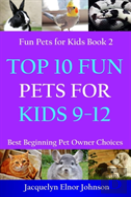 Top 10 Fun Pets For Kids 9-12