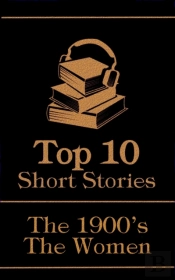Top 10 Short Stories - The 1900'S - The Women