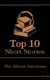 Top 10 Short Stories - The African Americans