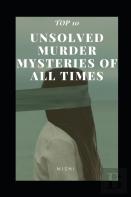 Top 10 Unsolved Murder Mysteries Of All Times