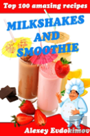 Top 100 Amazing Recipes Milkshakes And Smoothie