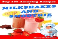 Top 100 Amazing Recipes Milkshakes And Smoothie Bw
