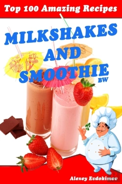 Bertrand.pt - Top 100 Amazing Recipes Milkshakes And Smoothie Bw